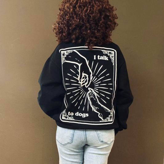 I Talk To Dogs Crewneck