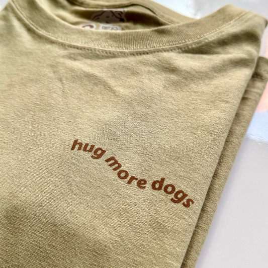 Hug More Dogs Tshirt Kaki